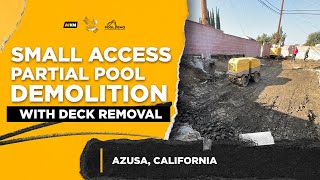 Swimming Pool Demolition in AzusaCaliforniaSmall Access Partial Pool Demolition with Deck Removal [upl. by Ninahs]