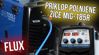 👨‍🏭 IPOTOOLS MIG185R  Priklop Polnjene Žice In Priprava Aparata Na FLUX varjenje [upl. by Niwdla]