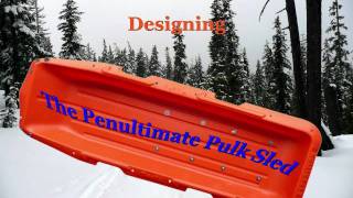 The Penultimate Pulk Sled  Design [upl. by Iover]