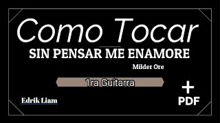 72 Como Tocar SIN PENSAR ME ENAMORE Milder Ore 1ra Guitarra PDF en APRENDELO EN TU INSTRUMENTO [upl. by Regazzi]