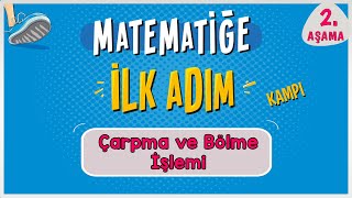 Çarpma ve Bölme İşlemi  MATEMATİĞE İLK ADIM KAMPI  2Aşama  ilkadım  Rehber Matematik [upl. by Asirac62]