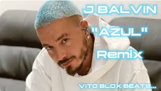 J BALVIN quotAZULquot REMIX Produced by VitoBloxBeats [upl. by Noyr]