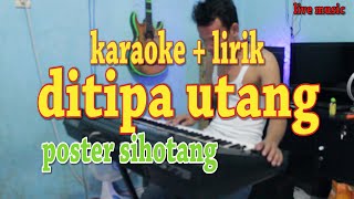 DITIPA UTANG KARAOKE LAGU BATAK POSTER SIHOTANG [upl. by Sair303]