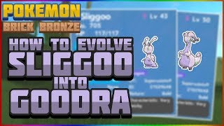 HOW TO EVOLVE SLIGGOO INTO GOODRA  Pokemon Brick Bronze 168 [upl. by Grunberg]