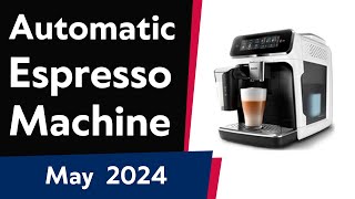 TOP5 Best Automatic Espresso Machines for Home May 2024 [upl. by Peadar]