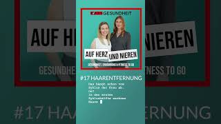 Auf Herz und Nieren – 17 Haarentfernung [upl. by Nemajneb36]