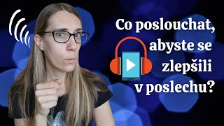 Co poslouchat abyste se zlepšili v poslechu [upl. by Rehtaeh]