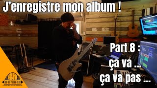 Jenregistre mon album Part 8  je galère vraiment pour faire mes guitares [upl. by Areht560]