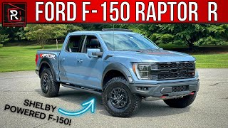 The 2023 Ford F150 Raptor R Is A Shelby Powered OffRoad Muscle Truck [upl. by Eycal625]