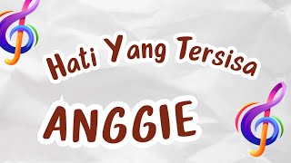 Hati yang tersisa  Anggie [upl. by Hatty]