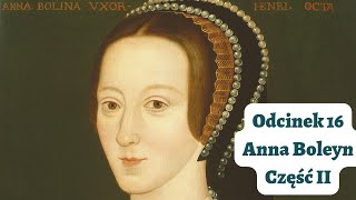 Odcinek 16 Anna Boleyn część II [upl. by Ateuqahs]