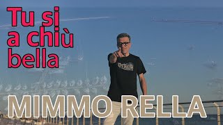 Mimmo Rella Tu si a chiù bella Video Ufficiale [upl. by Eatnohs]