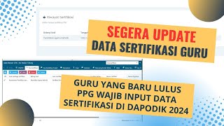 Cara Update Data Sertifikasi Guru Yang Baru Lulus PPG di Aplikasi Dapodik 2024 [upl. by Vivien]