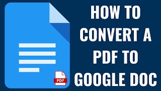 How to Convert a PDF to Google Doc [upl. by Jean-Claude614]