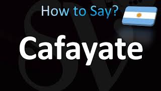 How to Pronounce Cafayate Argentina CORRECTLY [upl. by Llyrat]