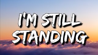 Elton John  Im Still Standing Lyrics 4k [upl. by Retsim]