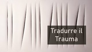 Tradurre il trauma  5 [upl. by Joris]