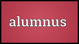 Alumnus Meaning [upl. by Mays]