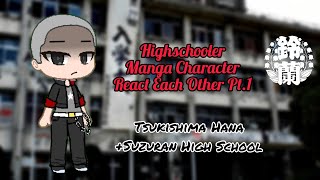 Highschooler Manga Character React Each Other PT1 TSUKISHIMA HANA from CROWS×WORST [upl. by Levitus]