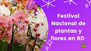 Festival Nacional de las plantas y flores en RD [upl. by Elehcim428]