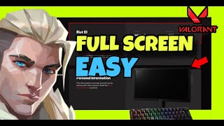 How To FULL SCREEN on VALORANT ✅ 2024 Step by Step GUIDE  Cant Full Sreen [upl. by Loos]