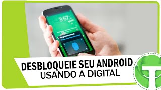 Como desbloquear o celular com sua impressão digital [upl. by Leanora]