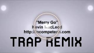 Merry Go  Kevin MacLeod trap remix overused meme youtube music [upl. by Anwadal]