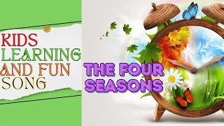 The Seasons Song  Four Seasons Song For Kids Learning  The 4 Seasons [upl. by Ayyn]