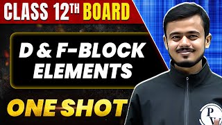 D And F BLOCK ELEMENTS in 1 Shot All Concepts amp PYQs Covered  Class 12th Boards  NCERT [upl. by Feinberg]