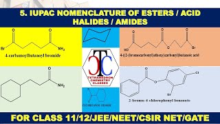 LECTURE 5 IUPAC NOMENCLATURE OF ESTERS  ACID HALIDES  ACID AMIDES [upl. by Hgielram]