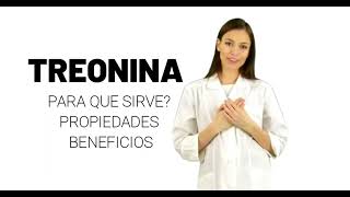 l treonina treonina para que sirve treonina propiedades y beneficios [upl. by Floeter142]