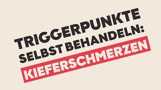 Triggerpunkte selbst behandeln Kieferschmerzen [upl. by Trimmer]