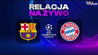 FC Barcelona  Bayern Monachium MECZ NA ŻYWO Liga Mistrzów RELACJA KOMENTARZ STUDIO [upl. by Behre52]