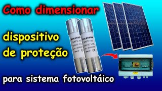 Como DIMENSIONAR Dispositivo de PROTEÇÃO para Sistema FOTOVOLTAICO [upl. by Cicenia]