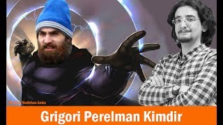 Grigori Perelman Kimdir [upl. by Anella]