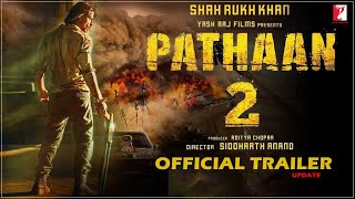 PATHAAN 2  Official Trailer  Update  Shah Rukh Khan  Deepika Padukone  Salman Khan  Yash Raj [upl. by Aurthur]