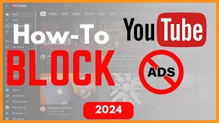 How to Block Youtube Ads 2024 [upl. by Arte404]