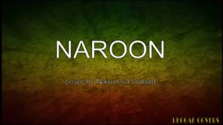 Naroon Yano Cover by Nairud sa Wabad Reggae with Lyrics [upl. by Bathsheb]