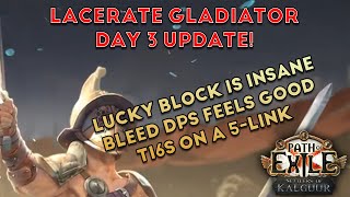 ❰Path of Exile 325 Settlers of Kalguur❱ Gladiator Lacerate Bleed Day 3 Update [upl. by Su801]