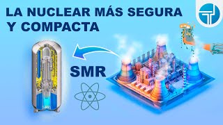 PORQUE DEBEMOS USAR Reactores Modulares Pequeños ES El FUTURO de la Energía Nuclear SMR [upl. by Sibby543]