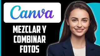 Cómo mezclar y combinar fotos en Canva 2024 [upl. by Nyliac]