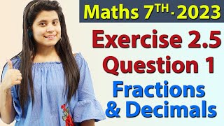 Q 1 Ex 25  Fractions and Decimals  Chapter 2  Maths Class 7th  NCERT New Syllabus 2023 CBSE [upl. by Orhtej]