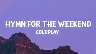 Coldplay  Hymn For The Weekend Lyrics [upl. by Assetak498]