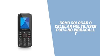 Como colocar o celular Multilaser Up Play P9174 no Vibracall [upl. by Purity]