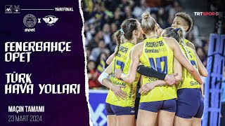 Maçın Tamamı  Fenerbahçe Opet  Türk Hava Yolları quotKupa Voley Yarı Finalquot [upl. by Jean-Claude]