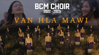 BCM Choir 2022  2025  Van Hla Mawi  Official Music Video [upl. by Marita810]