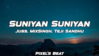 Suniyan Suniyan  Juss MixSingh Teji Sandhu  Lyrics  Pixelsbeat [upl. by Thgiwd]