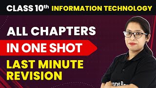 All Chapters in One Shot  Last Minute Revision  Class 10 Information Technology CBSE Board 2023 [upl. by Anelrahc]