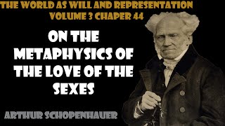 On The Metaphysics Of The Love Of The Sexes by Arthur Schopenhauer [upl. by Morocco]