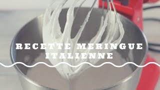 RECETTE MERINGUE ITALIENNE FACILE ET RAPIDE [upl. by Mishaan956]